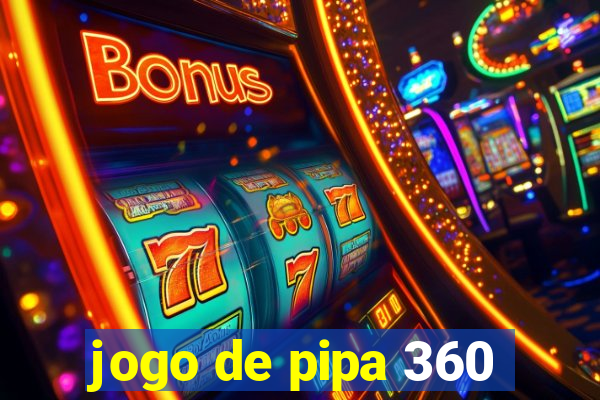 jogo de pipa 360